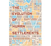 The Evolution of Human Settlements: From Pleistocene Origins to Anthropocene Prospects