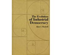 The Evolution of Industrial Democracy