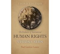 The Evolution of International Human Rights: Visions Seen (Pennsylvania Studies in Human Rights)