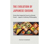 The Evolution of Japanese Cuisine - From the Imperial Court to Street Food