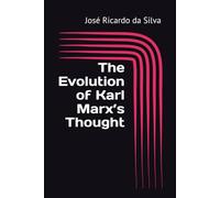 The Evolution of Karl Marx’s Thought