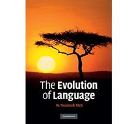 The Evolution of Language (Approaches to the Evolution of Language)