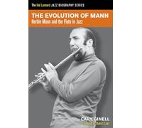 The Evolution of Mann: Herbie Mann and the Flute in Jazz (Hal Leonard Jazz Biography)