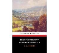 The Evolution of Modern Capitalism: A Study of Machine Production