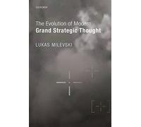 The Evolution of Modern Grand Strategic Thought