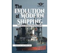 The Evolution of Modern Shipping: From Ancient Sailboats to Autonomous Vessels