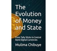 The Evolution of Money and State: From Tally Sticks to Central Bank Digital Currencies
