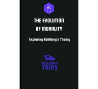 The Evolution of Morality: Exploring Kohlberg's Theory