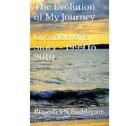 The Evolution of My Journey: Creation of a Story - 1999 to 2010