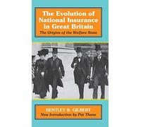 The Evolution of National Insurance: The Origins of the Welfare State