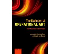 The Evolution of Operational Art: From Napoleon to the Present