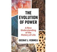 The Evolution of Power : A New Understanding of the History of Life