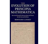 The Evolution of Principia Mathematica: Bertrand Russell's Manuscripts and Notes for the Second Edition