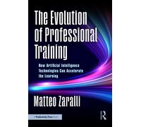 The Evolution of Professional Training : How Artificial Intelligence Technologies Can Accelerate the Learning