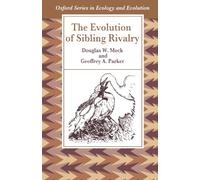 The Evolution Of Sibling Rivalry (Oxford Series In Ecology And Evolution)
