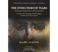 The Evolution of Tears: Reclaiming Integral Ritual and Personal Myth: Towards a Meta-Psychology of World Religion: The Biblical Model of Rosh Hashanah