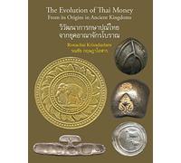 The Evolution of Thai Money: From its Origins in Ancient Kingdoms