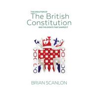 The evolution of The British Constitution and the events that shaped it