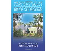 The Evolution of the Cape Cod Model: Gestalt Conversations, Theory and Practice
