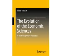 The Evolution of the Economic Sciences : A Multidisciplinary Approach