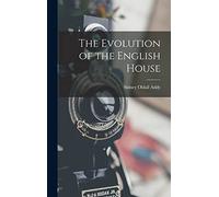 The Evolution of the English House