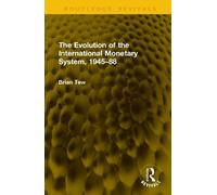 The Evolution of the International Monetary System, 1945-88 (Routledge Revivals)