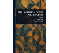 The Evolution of the Oil Industry