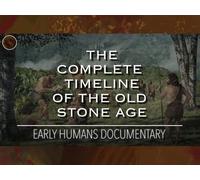 The Evolution of the Stone Age: A Complete Timeline of The Palaeolithic