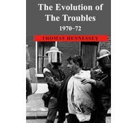 The Evolution of the Troubles 1970-72