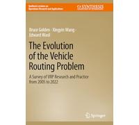 The Evolution of the Vehicle Routing Problem: A Survey of VRP Research and Practice from 2005 to 2022 (Synthesis Lectures on Operations Research and Applications)