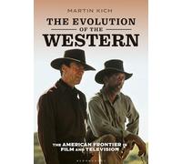 The Evolution of the Western: The American Frontier in Film and Television
