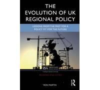 The Evolution of UK Regional Policy : Lessons from the Past for a Policy Fit for the Future