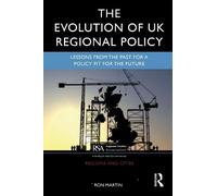 The Evolution of UK Regional Policy: Lessons from the Past for a Policy Fit for the Future (Regions and Cities)