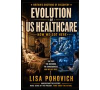 The Evolution of US Healthcare: How We Got Here: 9