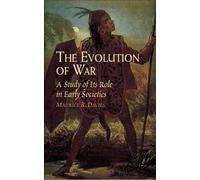 The Evolution of War: A Study of Its Role in Early Societies