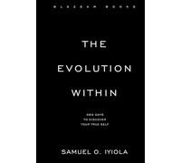 THE EVOLUTION WITHIN: 365 Days To Discover Your True Self