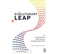 The Evolutionary Leap to Flourishing Individuals and Organizations
