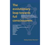 The evolutionary leap towards full consciousness: The Great Book of Many Complains. What Are They and How Do They Affect Us?