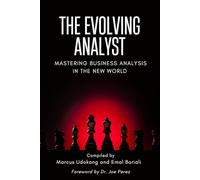 The Evolving Analyst: Mastering Business Analysis in the New World