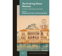 The Evolving House Museum: Art Collectors and Their Residences, Then and Now: 20 (Studies in the History of Collecting & Art Markets)