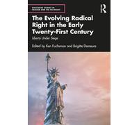 The Evolving Radical Right in the Early Twenty-First Century : Liberty Under Siege