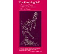 The Evolving Self : Problem and Process in Human Development