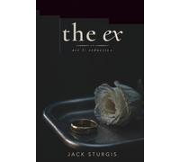 The Ex: Act I: Seduction