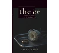The Ex: Act I: Seduction
