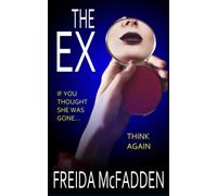 The Ex: An unputdownable psychological thriller with a heartstopping twist