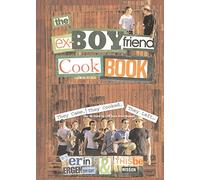 The Ex-Boyfriend Cookbook: They Came, They Cooked, They Left