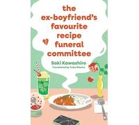 The Ex-Boyfriend's Favourite Recipe Funeral Committee