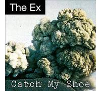 The Ex - Catch My Shoe [Import]