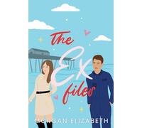 The Ex Files: A Small Town Matchmaker Romance (Ocean View Series)