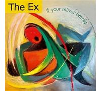 The Ex - If Your Mirror Breaks [VINYL]